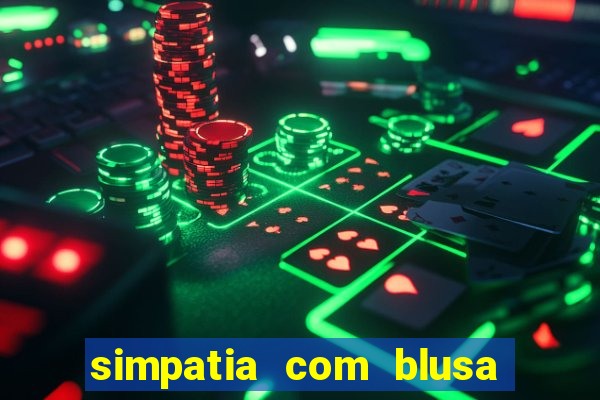 simpatia com blusa da pessoa amada